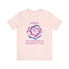 Chill, The Universe is Winging it too - Unisex Jersey Short Sleeve Tee