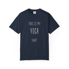 Unisex Yoga T-Shirt - 'This Is My Yoga Shirt'