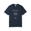 Unisex Yoga T-Shirt - 'This Is My Yoga Shirt'