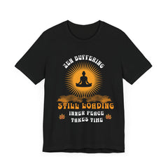 Zen Buffering - Unisex Jersey Short Sleeve Tee