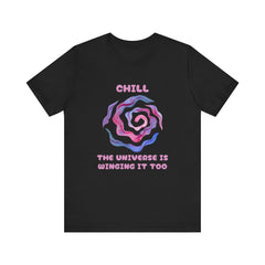 Chill, The Universe is Winging it too - Unisex Jersey Short Sleeve Tee