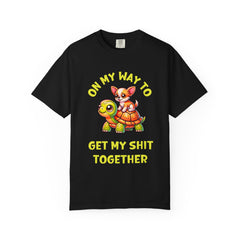 Funny Unisex Garment-Dyed T-shirt - 'On My Way to Get My Shit Together'