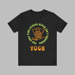 Yoga, The Only Time - Unisex Jersey Short Sleeve Tee