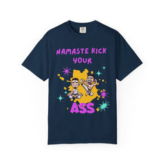Namaste Kick Your Ass Unisex Garment-Dyed T-Shirt - Fun Yoga Humor Tee