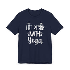 Life Begins with Yoga - Unisex Jersey Short Sleeve Tee