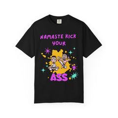 Namaste Kick Your Ass Unisex Garment-Dyed T-Shirt - Fun Yoga Humor Tee