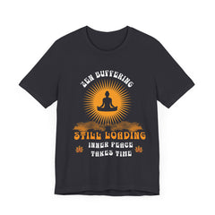 Zen Buffering - Unisex Jersey Short Sleeve Tee