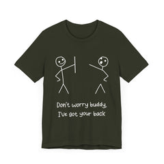 Don't worry buddy.....Unisex Jersey Short Sleeve Tee