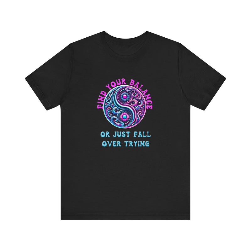 Find your balance - Unisex Jersey Short Sleeve Tee
