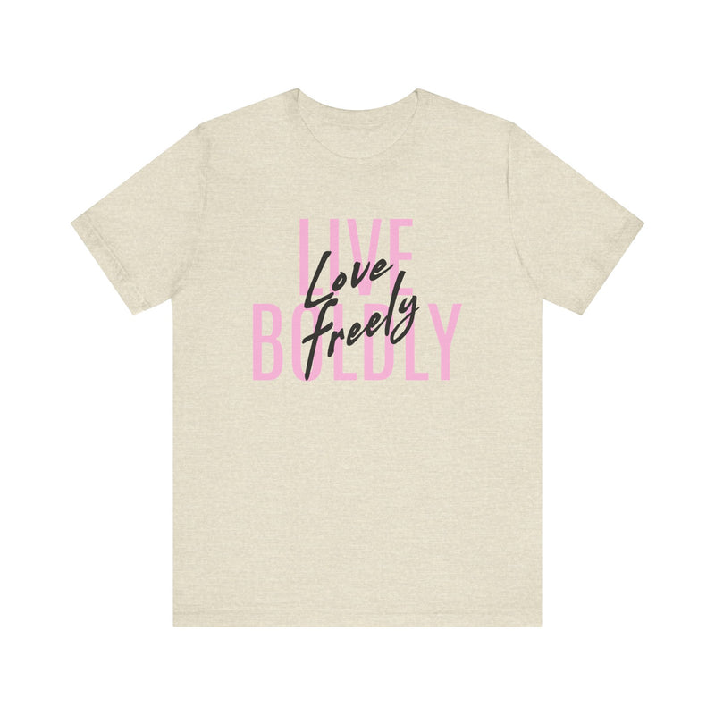 Typography Tee - Live Boldly Love Freely Unisex Jersey Short Sleeve Shirt