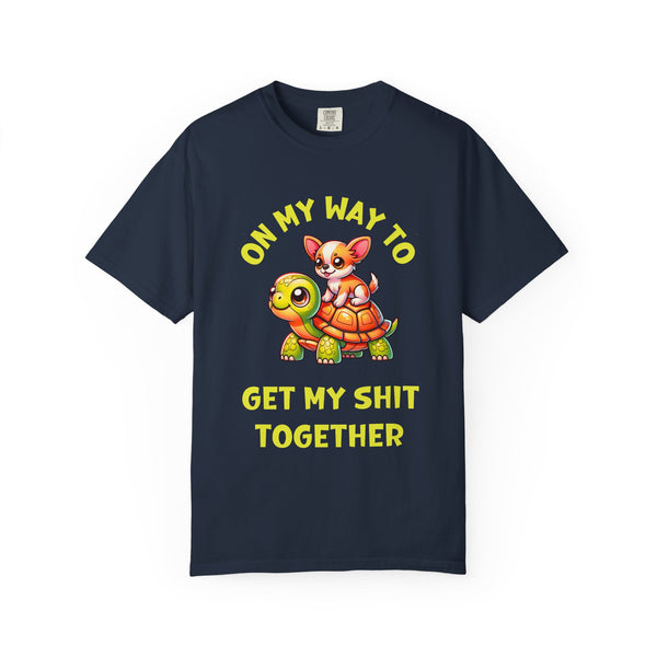 Funny Unisex Garment-Dyed T-shirt - 'On My Way to Get My Shit Together'