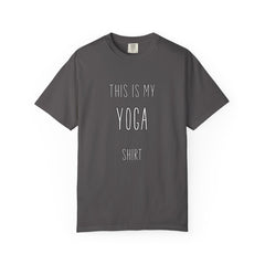 Unisex Yoga T-Shirt - 'This Is My Yoga Shirt'