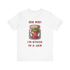 Funny Strawberry Jam T-Shirt - Oh No! I'm Stuck in a Jam