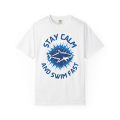 Stay Calm and Swim Fast Unisex Garment-Dyed T-Shirt