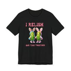 I Relish Our Time Together - Unisex Jersey Short Sleeve Tee