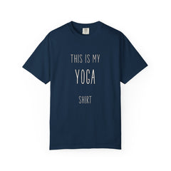 Unisex Yoga T-Shirt - 'This Is My Yoga Shirt'