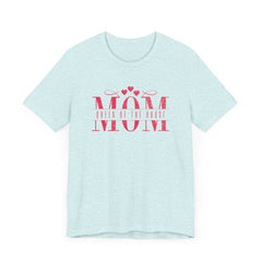 Mom Queen of the House Tee - Unisex Jersey Short Sleeve T-Shirt for Mothers