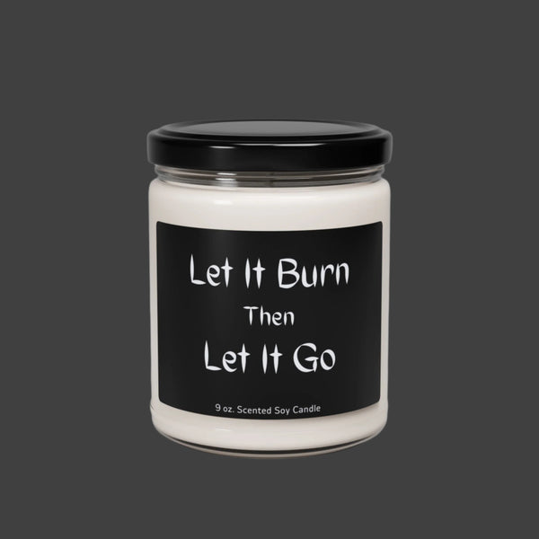 Let It Burn Scented Soy Candle - Relaxing Home Décor for Mindfulness & Self-Care