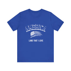 Patriotic Tee - America Land That I Love Unisex Jersey