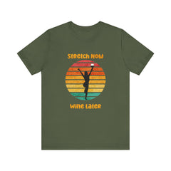 Stretch Now Wine Later - Unisex Jersey Short Sleeve Tee
