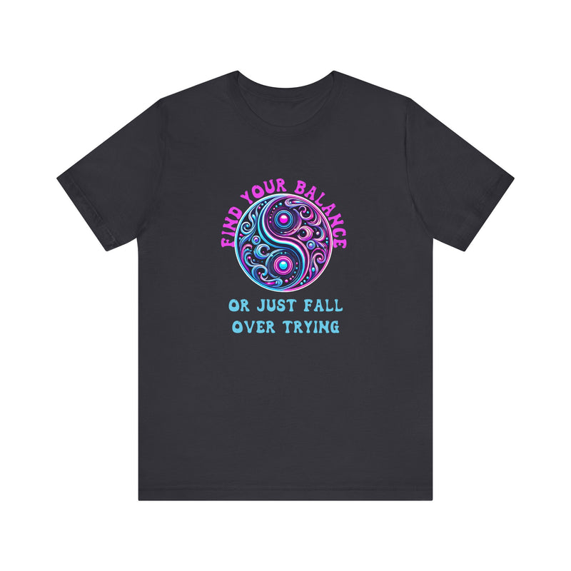 Find your balance - Unisex Jersey Short Sleeve Tee