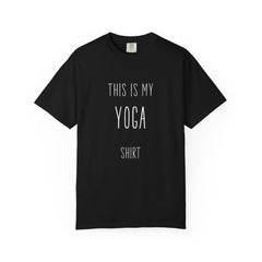 Unisex Yoga T-Shirt - 'This Is My Yoga Shirt'