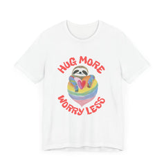 Hug More Worry Less - Unisex Jersey Short Sleeve Tee