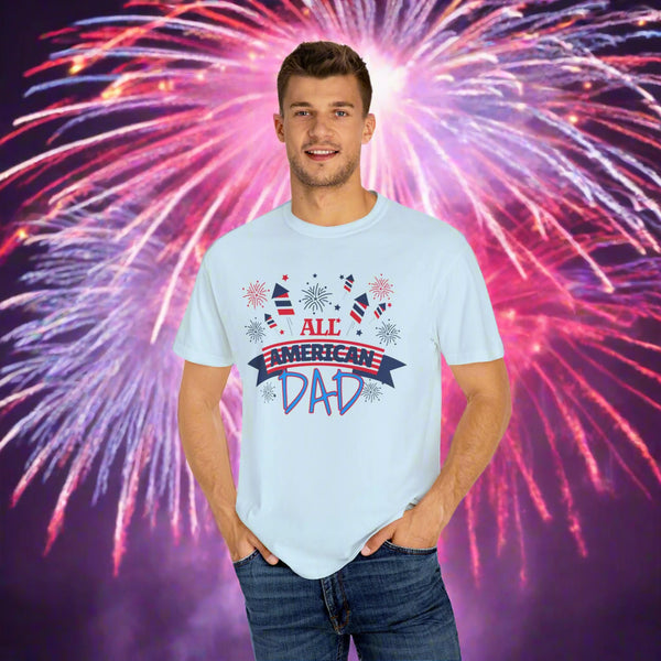 All American Dad Unisex Garment-Dyed T-Shirt for Patriotic Celebrations