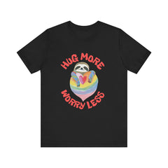 Hug More Worry Less - Unisex Jersey Short Sleeve Tee