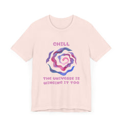 Chill, The Universe is Winging it too - Unisex Jersey Short Sleeve Tee