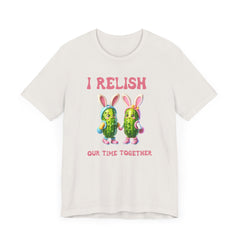 I Relish Our Time Together - Unisex Jersey Short Sleeve Tee