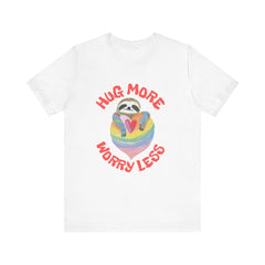 Hug More Worry Less - Unisex Jersey Short Sleeve Tee