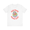Hug More Worry Less - Unisex Jersey Short Sleeve Tee