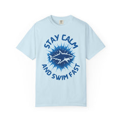 Stay Calm and Swim Fast Unisex Garment-Dyed T-Shirt