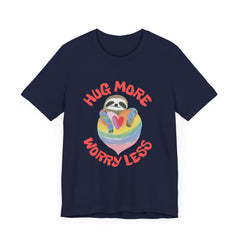 Hug More Worry Less - Unisex Jersey Short Sleeve Tee