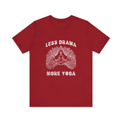 Less Drama, More Yoga - Unisex Jersey Short Sleeve Tee