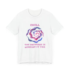 Chill, The Universe is Winging it too - Unisex Jersey Short Sleeve Tee