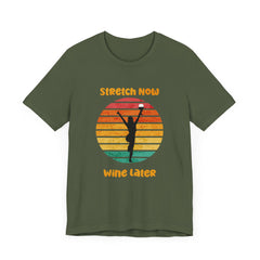 Stretch Now Wine Later - Unisex Jersey Short Sleeve Tee