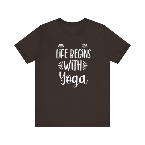 Life Begins with Yoga - Unisex Jersey Short Sleeve Tee