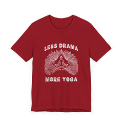 Less Drama, More Yoga - Unisex Jersey Short Sleeve Tee