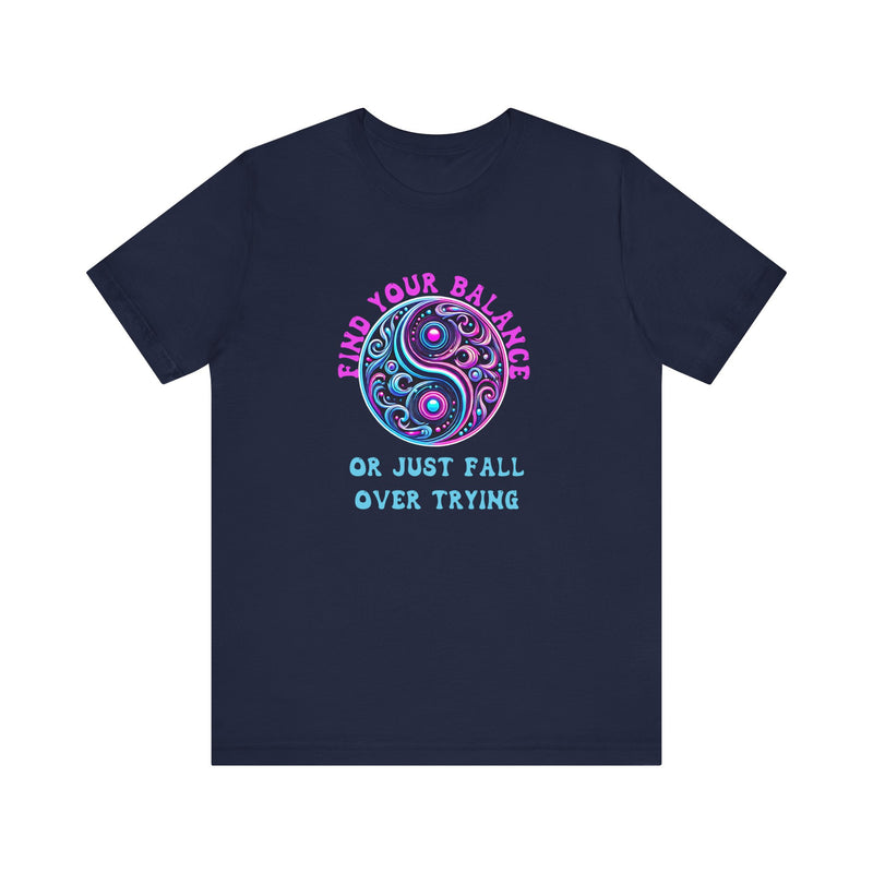 Find your balance - Unisex Jersey Short Sleeve Tee