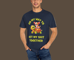 Funny Unisex Garment-Dyed T-shirt - 'On My Way to Get My Shit Together'