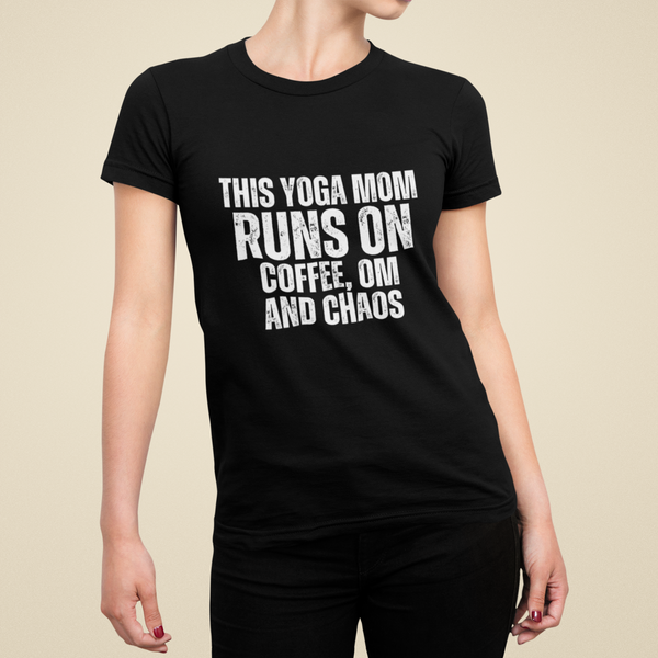 This Yoga Mom Runs On Coffee, Om and Chaos - Unisex Softstyle T-Shirt